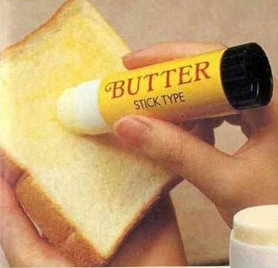 Butterstick

Want to have a butter sandwich but do not want to get a knife?
Well then, there&#8217;s an invention that is like a lipstick and glue stick but what&#8217;s inside is a butter!
You just apply it on your bread just like a glue stick and voila! You now have a butter sandwich instantly, minus the fuss!
This also caters to the butter addicts! You can just simply eat it straight!

http://chindogu.com/chindogu/?page_id=82