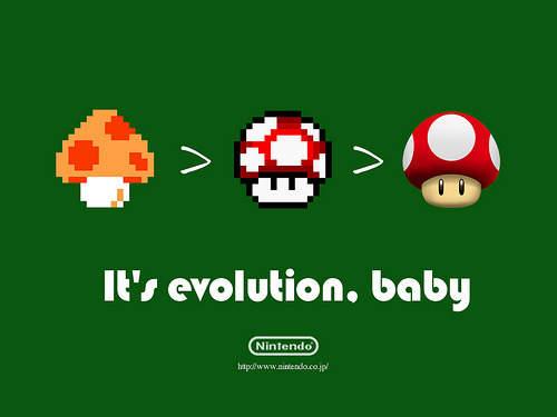 It’s evolution. Baby!