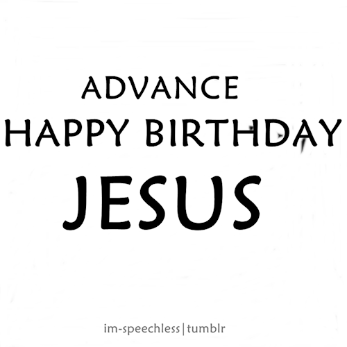 advance happy birthday. advance happy birthday. Advance Happy Birthday JESUS!