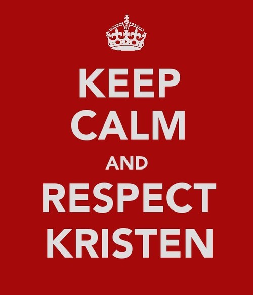 itsteamstewie:</p> <p>Keep Calm and Respect KRISTEN!<br /> ” /></strong></p> <p style=