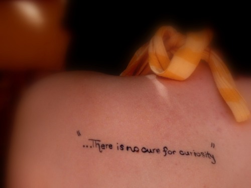 This is one of my tattoos it is a quote from Dorothy Parker