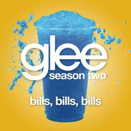 Bills, Bills, Bills (Glee Cast Version) - Glee Cast