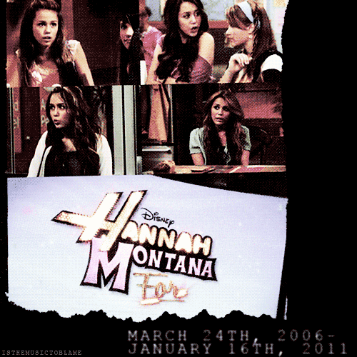queenmileycyrus:Hannah Montana | March 24th, 2006 - January 16th, 2011
