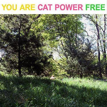 album cat power you are free. Artist: Cat Power Album: You