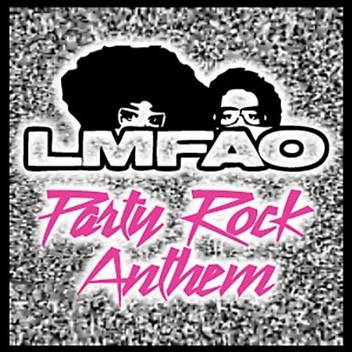 LMFAO Party Rock Anthem'Everybody just have a good time'