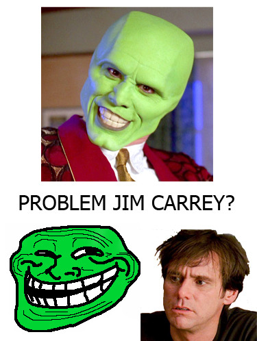 jim carrey troll face. Trollface - Problem Jim Carrey? Submitted by Dardaro