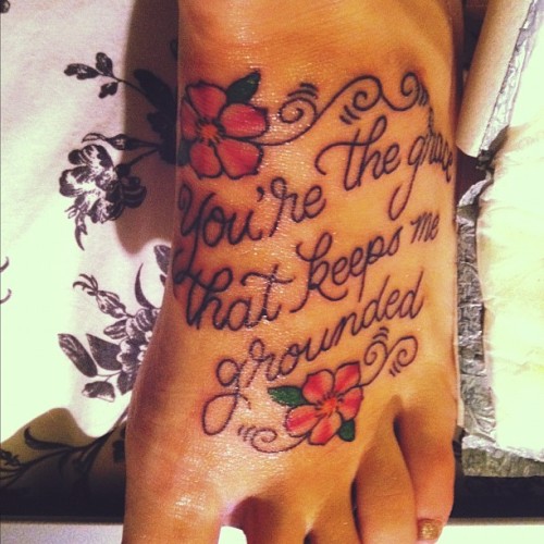 This is my very first tattoo Its the quote Youre the grace that keeps me