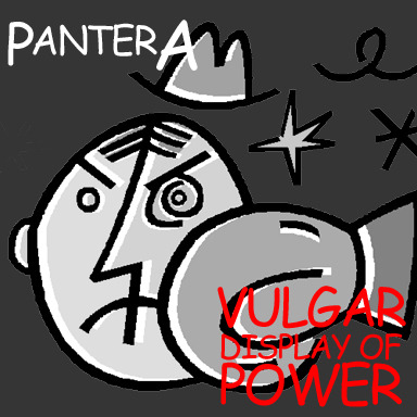 Vulgar Display of Power by Pantera Original Requested by rolyan
