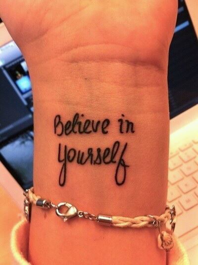 tagged as believe believe in yourself tattoo wrist tattoo life quotes 