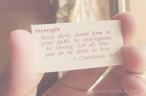 Strength, Courage, Faith, Love Quotes
