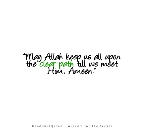 khadimulquran:

Till we meet Allah..
^_^
