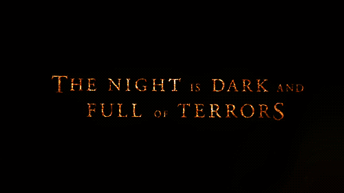 The Night is Dark and Full of Terrors