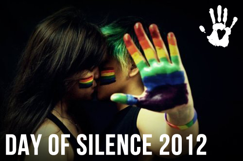 
April 20, 2012 marks the annual Day of Silence in order to generate awareness for LGBTQ bullying and discrimination. Supporters take a 24 hour vow of silence in order to represent the silenced voices of LGBTQ people around the world. Try going a day without talking for a great cause! 
