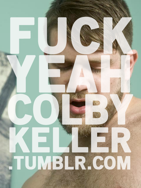 fuckyeahcolbykeller: Reblog if you love Colby Keller! &lt;3 