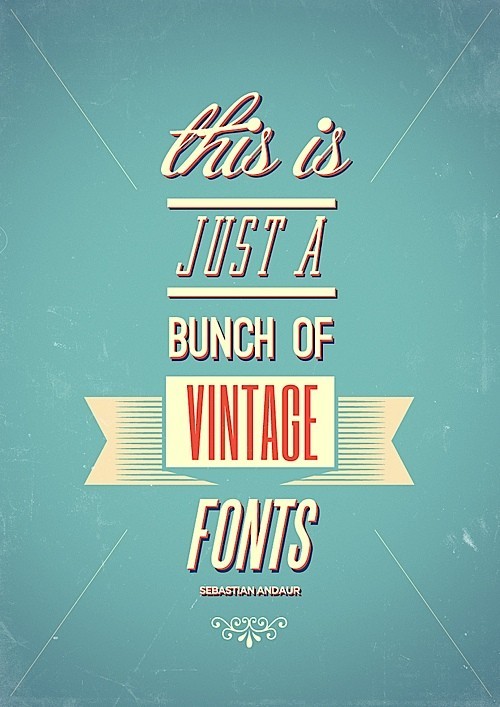 “This is just a bunch of vintage fonts” by Sebastian Andaur
